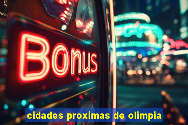 cidades proximas de olimpia